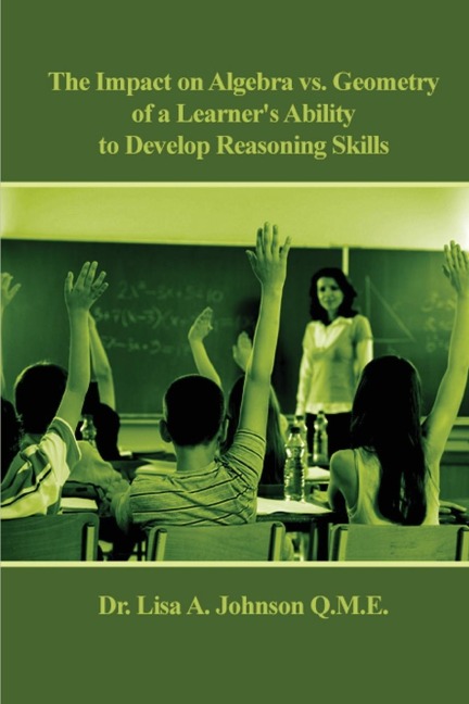 The Impact on Algebra vs. Geometry of a Learners Ability to Develop Reasoning Skills