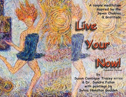 Live Your Now!: A Simple Meditation Inspired By the Seven Chakras and Gratitude