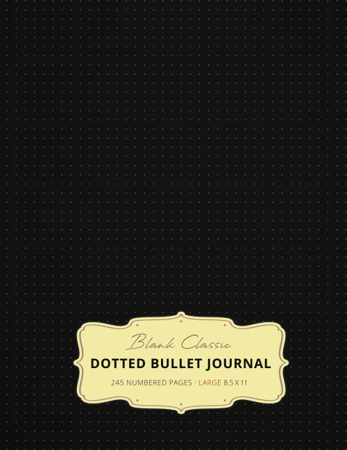 Large 8.5 x 11 Dotted Bullet Journal (Black #1) Hardcover - 245 Numbered Pages