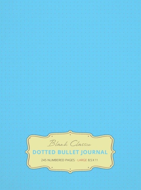 Large 8.5 x 11 Dotted Bullet Journal (Sky Blue #10) Hardcover - 245 Numbered Pages