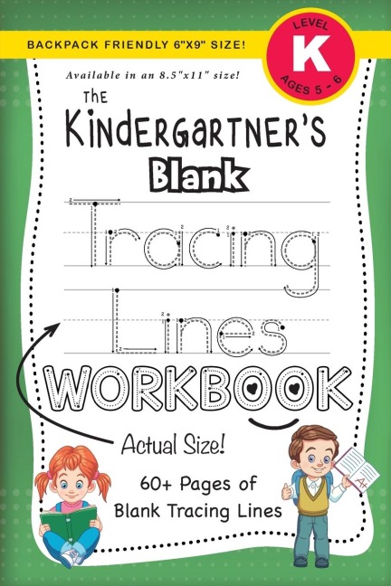 The Kindergartners Blank Tracing Lines Workbook (Backpack Friendly 6x9 Size!)