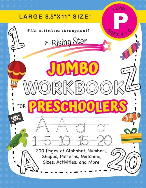 The Rising Star Jumbo Workbook for Preschoolers: (Ages 4-5)  Alphabet, Numbers, Shapes, Sizes, Patterns, Matching, Activities, and More! (Large 8.5x11 Size)