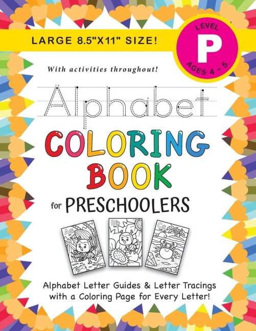 Alphabet Coloring Book for Preschoolers: (Ages 4-5) ABC Letter Guides, Letter Tracing, Coloring, Activities, and More! (Large 8.5x11 Size)