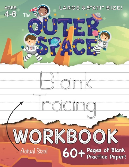 The Outer Space Blank Tracing Workbook (Large 8.5x11 Size!): (Ages 4-6) 60+ Pages of Blank Practice Paper!