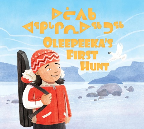 Oleepeekas First Hunt: Bilingual Inuktitut and English Edition