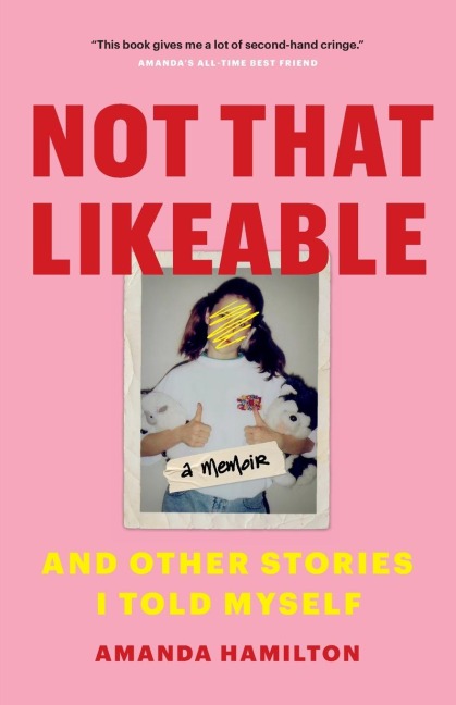 Not That Likeable: And Other Stories I Told Myself
