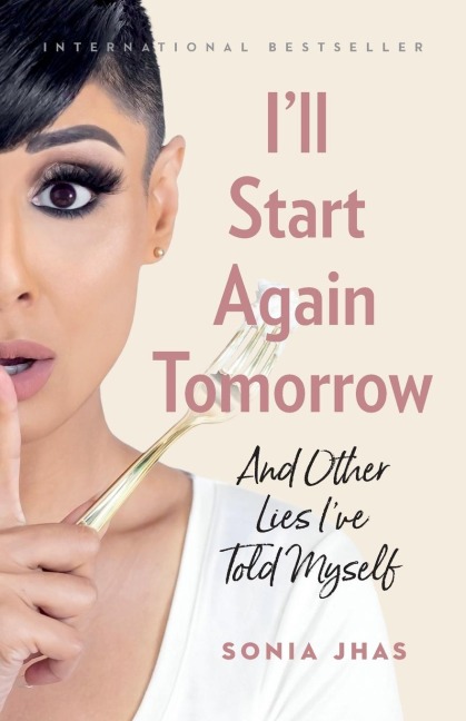 Ill Start Again Tomorrow: And Other Lies Ive Told Myself