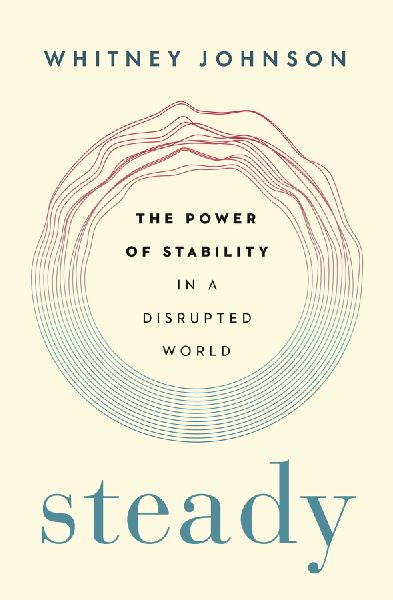 Steady: The Power of Stability in a Disrupted World