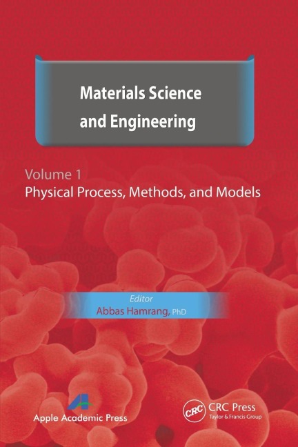 Materials Science and Engineering. Volume I: Physical Process, Methods, and Models