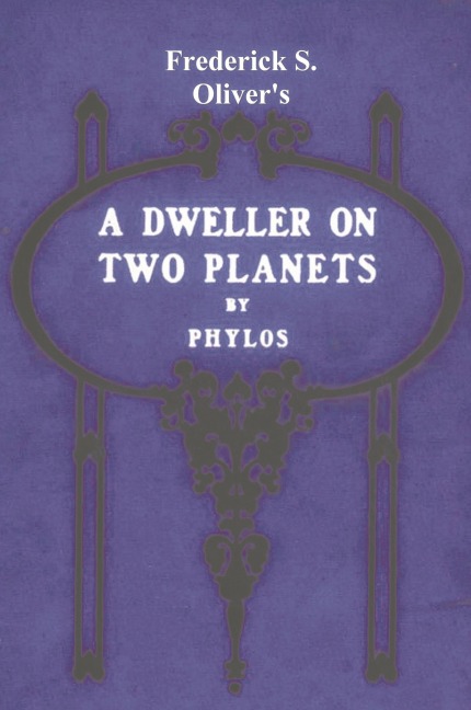 A Dweller on Two Planets: Or, the Dividing of the Way