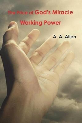 The Price of Gods Miracle Working Power