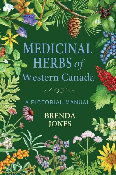 Medicinal Herbs of Western Canada: A Pictorial Manual