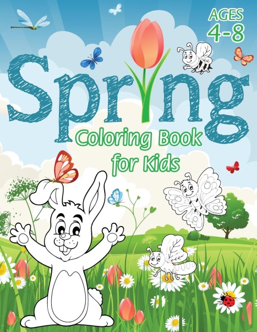 Spring Coloring Book for Kids: (Ages 4-8) With Unique Coloring Pages! (Seasons Coloring Book &amp; Activity Book for Kids)