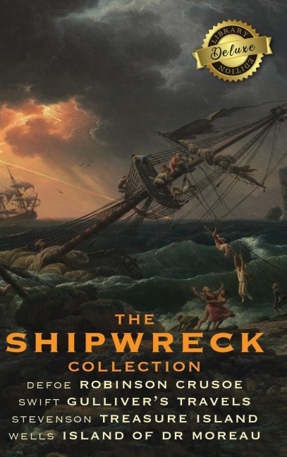 The Shipwreck Collection (4 Books): Robinson Crusoe, Gullivers Travels, Treasure Island, and The Island of Doctor Moreau (Deluxe Library Edition)