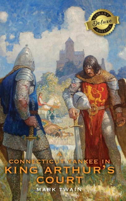 A Connecticut Yankee in King Arthurs Court (Deluxe Library Edition)