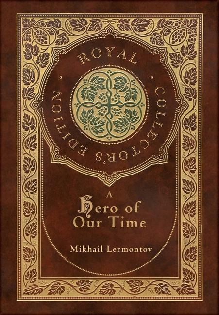 A Hero of Our Time (Royal Collectors Edition) (Annotated) (Case Laminate Hardcover with Jacket)