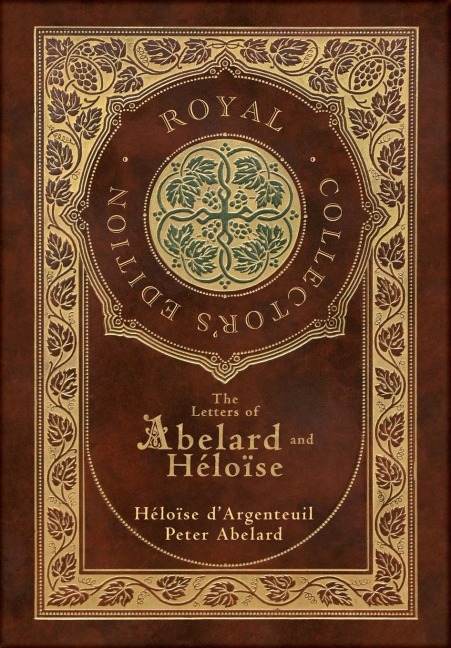The Letters of Abelard and Heloise (Royal Collectors Edition) (Case Laminate Hardcover with Jacket)