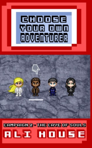 Choose Your Own Adventurer - Campaign 2 The Cave of Souls