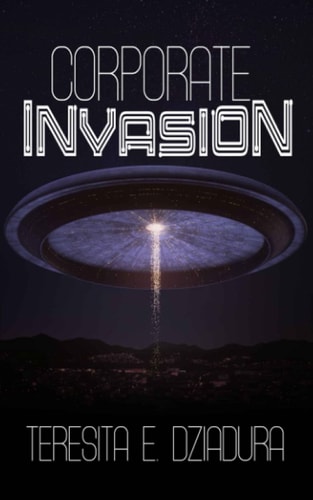 Corporate Invasion An Alien Invasion First Contact Novel