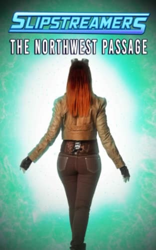 The Northwest Passage A Slipstreamers Collection