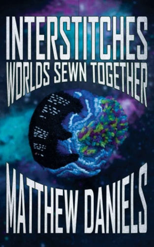 Interstitches Worlds Sewn Together