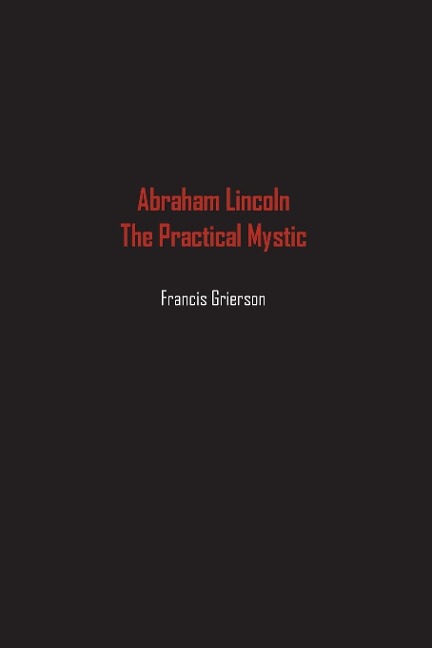 Abraham Lincoln: The Practical Mystic