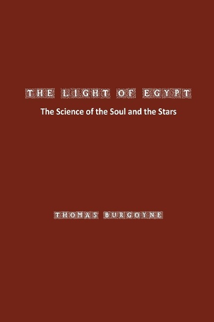 The Light of Egypt: The Science of the Soul and the Stars