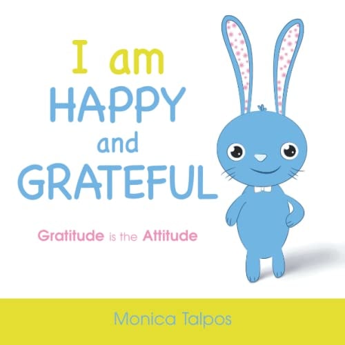 I Am Happy and Grateful Gratitude is the Attitude