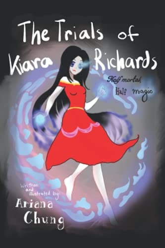 The Trials of Kiara Richards Half Mortal, Half Magic