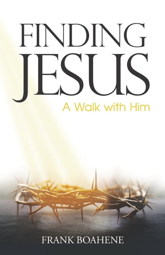 Finding Jesus A Walk with Him