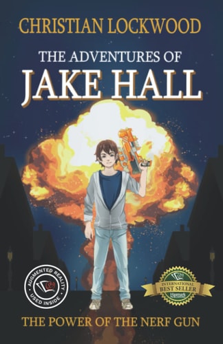 The Adventures of Jake Hall The Power of the Nerf Gun