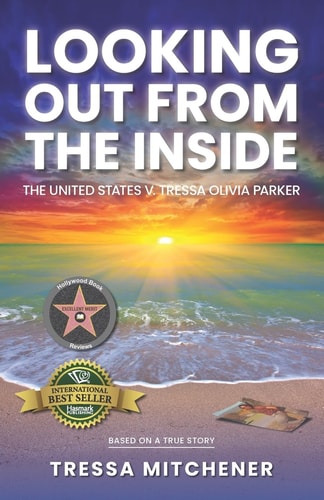 Looking Out from the Inside The United States V. Tressa Oliva Parker