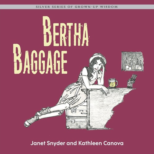 Bertha Baggage Silver Series of Grown-Up Wisdom