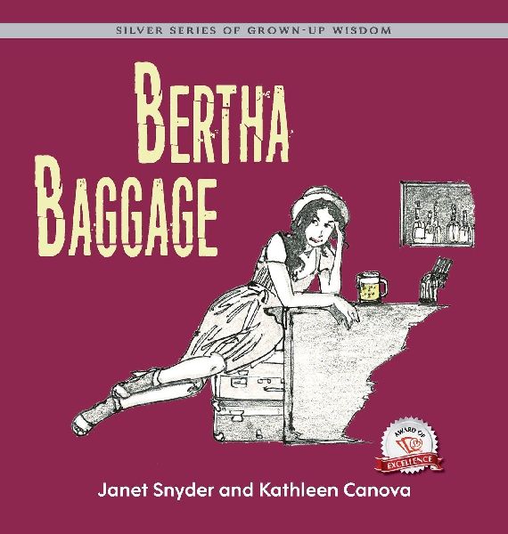 Bertha Baggage: Silver Series of Grown-Up Wisdom