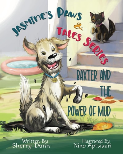 Baxter and the Power of Mud Book #1 in the Jasmine's Paws & Tales Series