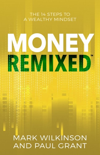 Money Remixed The 14 Steps to a Wealthy Mindset