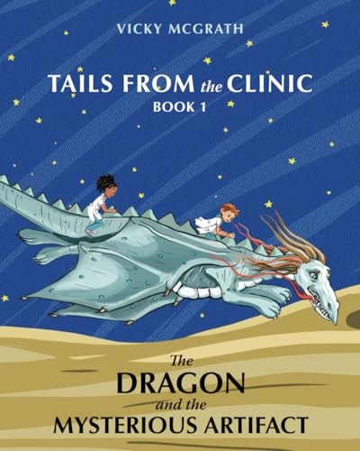 The Dragon and the Mysterious Artifact Tails from the Clinic: Book 1