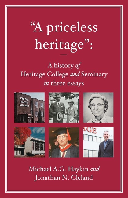 A priceless heritage: A history of Heritage College and Seminary in three essays