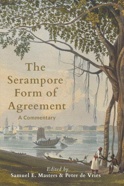 The Serampore Form of Agreement: A Commentary