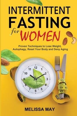 Intermittent Fasting for Women: The Complete Guide to Womens Wellness