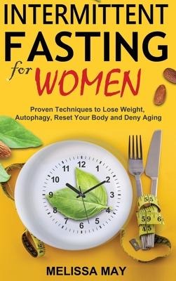 Intermittent Fasting for Women: The Complete Guide to Womens Wellness