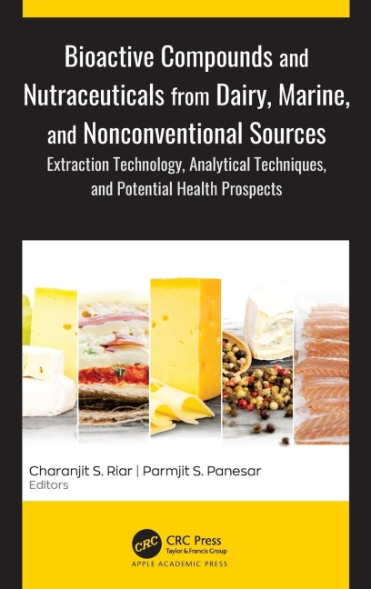 Bioactive Compounds and Nutraceuticals from Dairy, Marine, and Nonconventional Sources: Extraction Technology, Analytical Techniques, and Potential Health Prospects