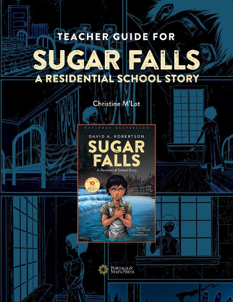 Teacher Guide for Sugar Falls: Learning about the History and Legacy of Residential Schools in Grades 9-12