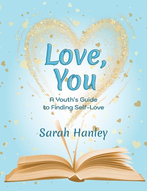 Love, You: A Youths Guide to Finding Self-Love
