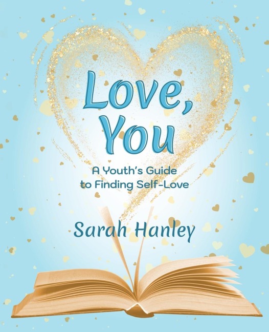Love, You: A Youths Guide to Finding Self-Love