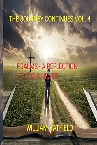 The Journey Continues Vol 4 Psalms: a Reflection of God's Heart