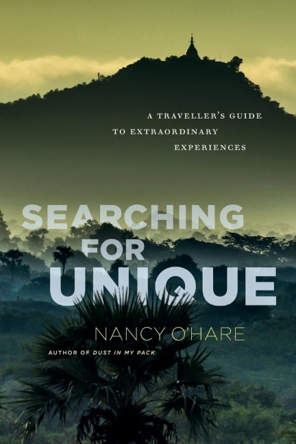 Searching for Unique: A Travellers Guide to Extraordinary Experiences