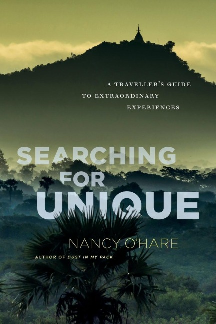 Searching for Unique: A Travellers Guide to Extraordinary Experiences