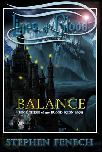 Lines of Blood Balance: Book Three of the Blood Scion Saga