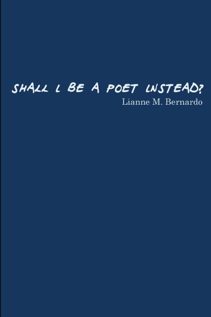 Shall I Be a Poet Instead?